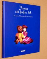 Farmor och farfars bok : en minnesbok skriven f&ouml;r v&aring;ra barnbarn