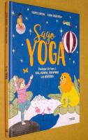 Sagoyoga : &ouml;vningar f&ouml;r barn i yoga, andning, avslappning och meditation