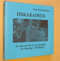 Fiskaradeln. En bok om 500 &aring;r p&aring; L&ouml;rudden - ett fiskel&auml;ge i Medelpad
