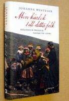 Min k&auml;rlek till detta folk :  fr&auml;lsning & f&ouml;rtryck: farfars tid i S&aacute;pmi