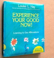 Experience your good now! - learning to use affirmations