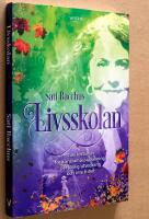 Livsskolan : tolv lektioner f&ouml;r k&auml;nslom&auml;ssig l&auml;kning, personlig utveckling och inre frihet