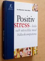 Positiv stress - leda och utveckla med h&auml;lsokompetens