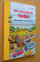 Min stora bok om fordon : bilar, traktorer och gr&auml;vmaskiner