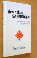 Den nakna sanningen - 39 s&auml;tt att &ouml;ppna hj&auml;rtat och s&auml;ga ja till nuet