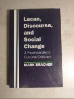 Lacan, Discourse and Social Change: A Psychoanalytic Cultural Criticism