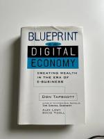 Blueprint to the digital economy - creating wealth in the era of e-business