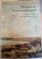 Minnet av Konstantinopel : den osmansk-turkiska 1700-talssamlingen p&aring; Biby