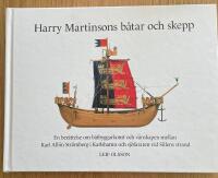 Harry Martinsons b&aring;tar och skepp - en ber&auml;ttelse om b&aring;tbyggarkonst och v&auml;nskapen mellan Karl Albin Str&ouml;mberg i Karlshamn och sj&ouml;fararen vid Sillens strand