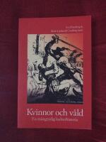 Kvinnor och v&aring;ld : en m&aring;ngtydig kulturhistoria