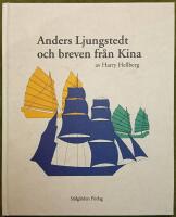 Anders Ljungstedt och breven fr&aring;n Kina