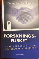 Forskningsfusket! : s&aring; blir du lurad av kost- och l&auml;kemedelsindustrin