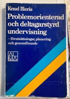 Problemorienterad och deltagarstyrd undervisning : f&ouml;ruts&auml;ttningar, planering och genomf&ouml;rande