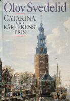 Catarina och k&auml;rlekens pris : En historisk roman