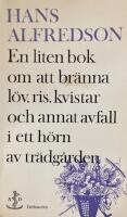 En liten bok om att br&auml;nna l&ouml;v, ris, kvistar och annat avfall i ett h&ouml;rn av tr&auml;dg&aring;rden