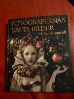 Fotografernas b&auml;sta bilder ... och hur de kom till
