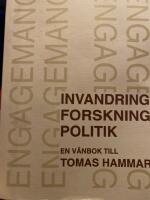 Invandring, forskning, politik [Elektronisk resurs] : en v&auml;nbok till Tomas Hammar