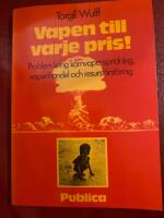 Vapen till varje pris! : [problem kring k&auml;rnvapenspridning, vapenhandel och resursf&ouml;rst&ouml;ring]