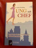 Ung och chef : en praktisk handbok f&ouml;r nyblivna unga chefer och deras &auml;ldre medarbetare