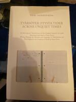 Tv&auml;rs&ouml;ver otysta tider / Across Unquiet Times