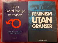 Feminism utan gr&auml;nser och Den &ouml;verfl&ouml;dige mannen och Beh&ouml;ver vi verkligen Feminismen?