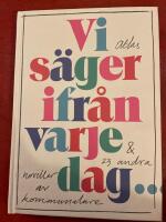 Vi s&auml;ger ifr&aring;n varje dag