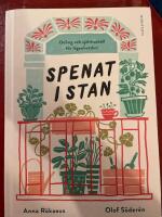 Spenat i stan : odling och sj&auml;lvhush&aring;ll f&ouml;r l&auml;genhetsbor