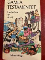Gamla testamentet : &aring;terber&auml;ttat f&ouml;r v&aring;r tid