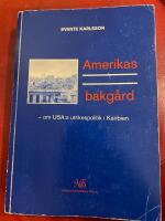 Amerikas bakg&aring;rd : om USA:s utrikespolitik i Karibien