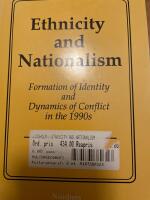 Ethnicity and nationalism : formation of identity and dynamics of conflict in the 1990s