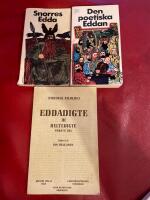 Eddadigte I Vọlusp&aacute; H&aacute;vam&aacute;l och II Gudedigte och III Hetedikte och Snorres Edda och Den poetiska Eddan