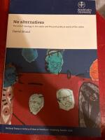 No alternatives : the end of ideology in the 1950s and the post-political world of the 1990s