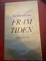 Sju folkr&ouml;relser om framtiden : dokumenterade framtidsbilder fr&aring;n folkr&ouml;relse-Sverige