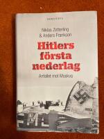 Hitlers f&ouml;rsta nederlag : anfallet mot Moskva