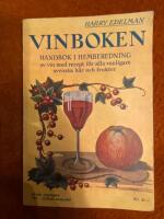 Vinboken - Handbok i hemberedning av vin med recept f&ouml;r alla vanligare svenska b&auml;r och frukter