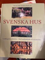 Svenska hus-Landsbygdens arkitektur-fr&aring;n bondesamh&auml;lle till industrialism