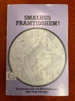 Smalhus framtidshem! : Stockholms 30- och 40-talsf&ouml;rorter ig&aring;r, idag, imorgon : en m&aring;ngsidig unders&ouml;kning av problem, kvaliteter och m&ouml;jligheter i "halvgamla" bostadsomr&aring;den