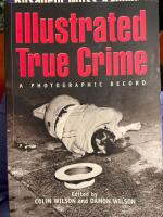 Illustrated True Crime - a Photographic Record