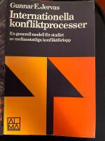 Internationella konfliktprocesser : en generell modell f&ouml;r studiet av mellanstatliga konfliktf&ouml;rlopp