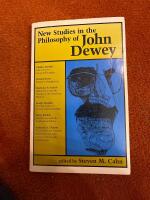 New studies in the philosophy of John Dewey