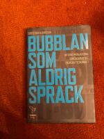 Bubblan som aldrig sprack : internetpionj&auml;rerna som skapade det svenska techundret