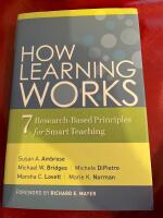 How Learning Works: Seven Research-Based Principles for Smart Teaching