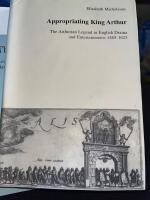 Appropriating King Arthur : the Arthurian legend in English drama and entertainments 1485-1625
