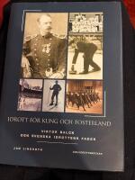 Idrott f&ouml;r kung och fosterland : den svenska idrottens fader Viktor Balck 1844-1928