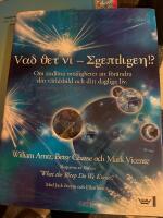 Vad vet vi - egentligen?! : om &auml;ndl&ouml;sa m&ouml;jligheter att f&ouml;r&auml;ndra din v&auml;rldsbild och ditt dagliga liv