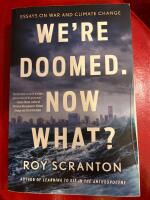We're doomed. now what? - essays on war and climate change