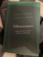 Tillsammans : politik, filosofi och estetik p&aring; 1960- och 1970-talen