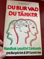 Du blir vad du t&auml;nker : handbok i positivt t&auml;nkande