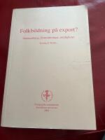 Folkbildning p&aring; export? : sammanhang, f&ouml;ruts&auml;ttningar, m&ouml;jligheter