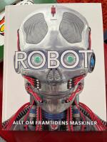 Robot: allt om framtidens maskiner